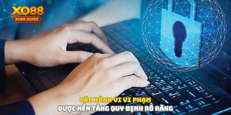 Các hành vi vi phạm được nền tảng quy định rõ ràng