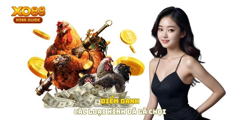 Điểm danh các loại hình đá gà chọi