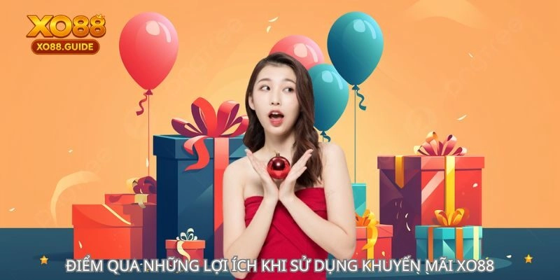 Điểm qua những lợi ích khi sử dụng khuyến mãi XO88