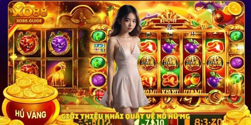Giới thiệu khái quát về nổ hũ MG