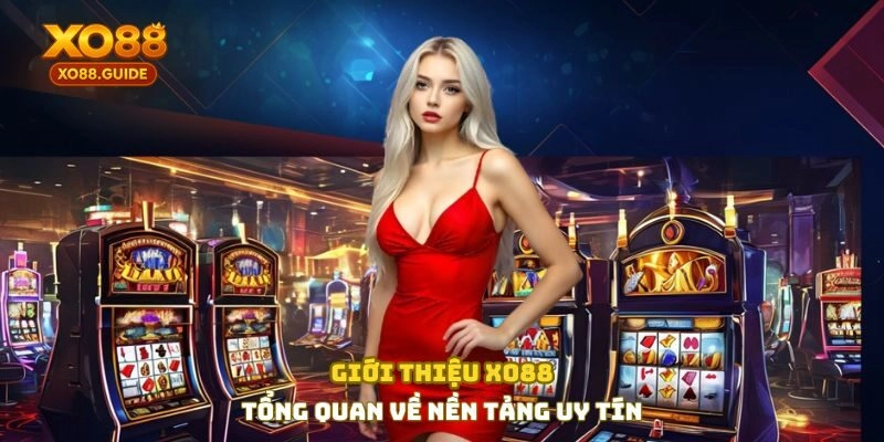 Giới thiệu tổng quan về nền tảng uy tín XO88