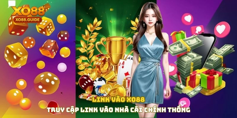 Truy cập link vào nhà cái chính thống